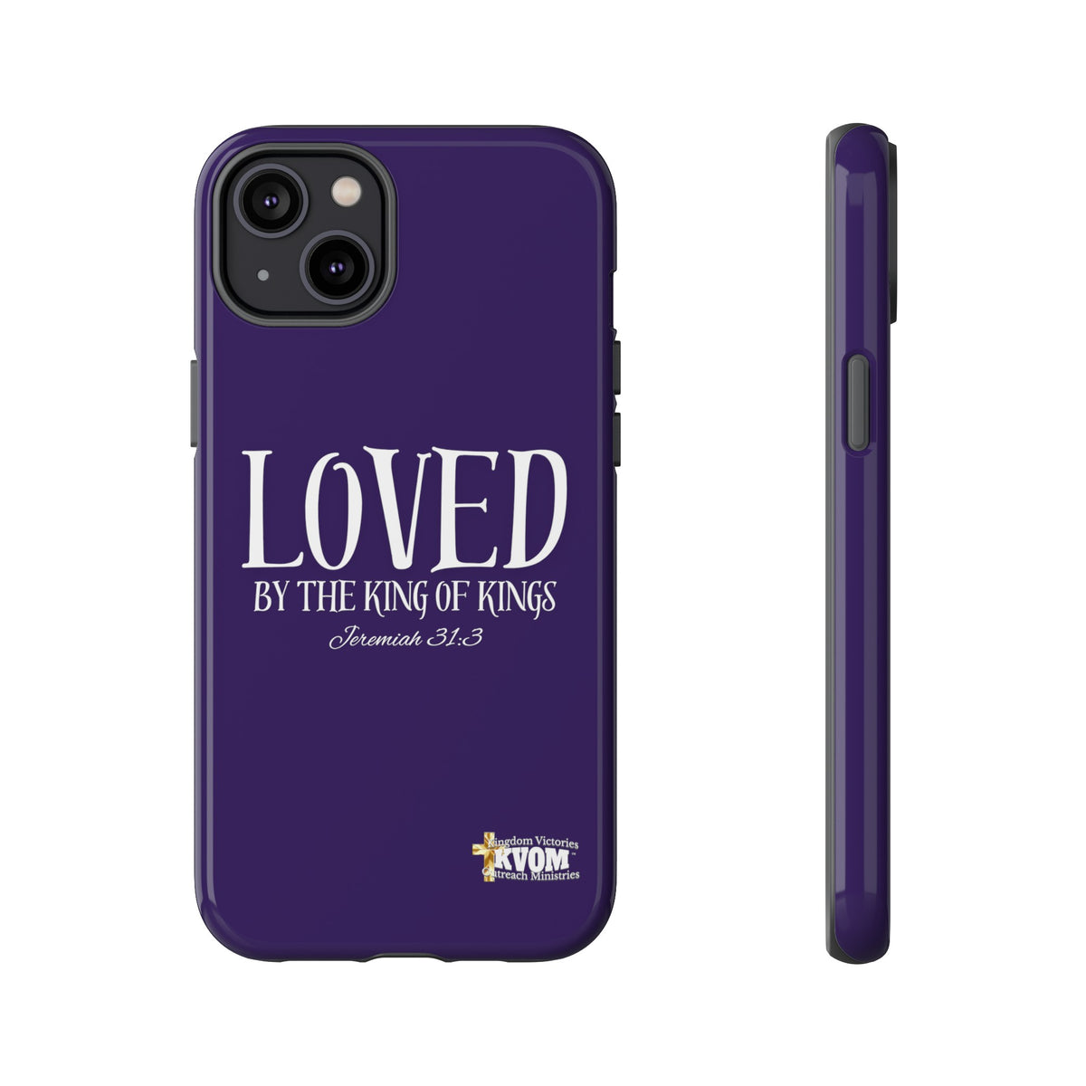 LOVED By The King of Kings Tough Phone Cases