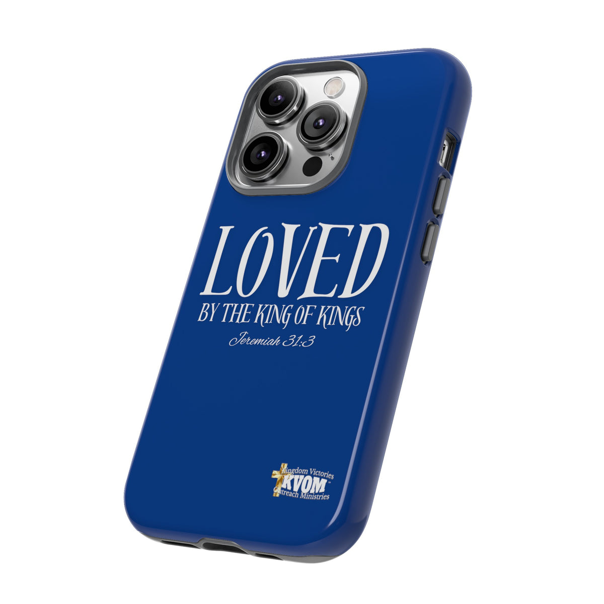 LOVED By The King of Kings Tough Phone Cases