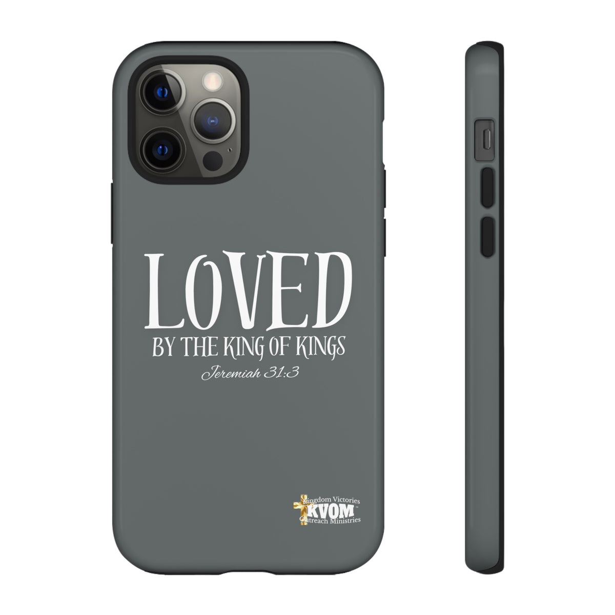 LOVED By The King of Kings Tough Phone Cases