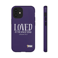 LOVED By The King of Kings Tough Phone Cases