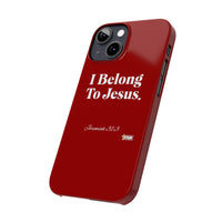 I Belong To Jesus Slim Phone Cases