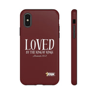 LOVED By The King of Kings Tough Phone Cases