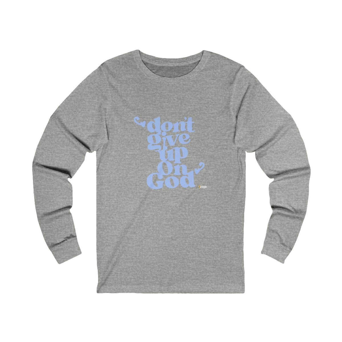 Don't Give Up On God Women's Long Sleeve Tee