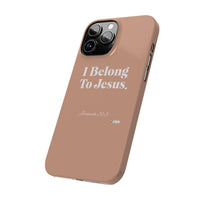 I Belong To Jesus Slim Phone Cases