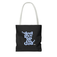 Don't Give Up On God Tote Bag, Black