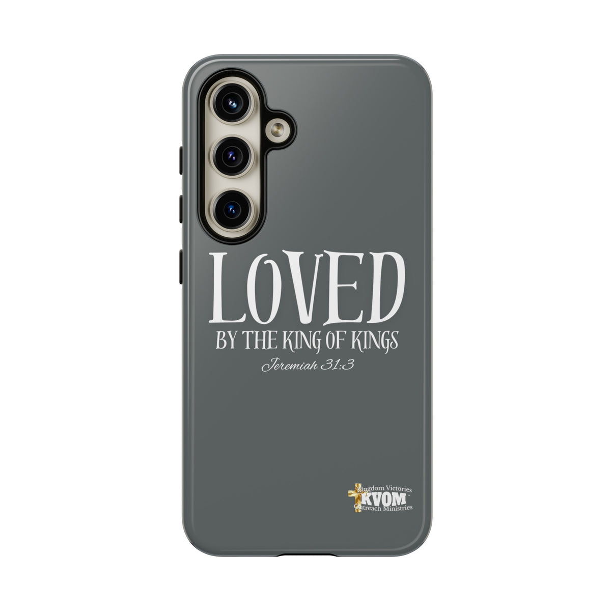 LOVED By The King of Kings Tough Phone Cases