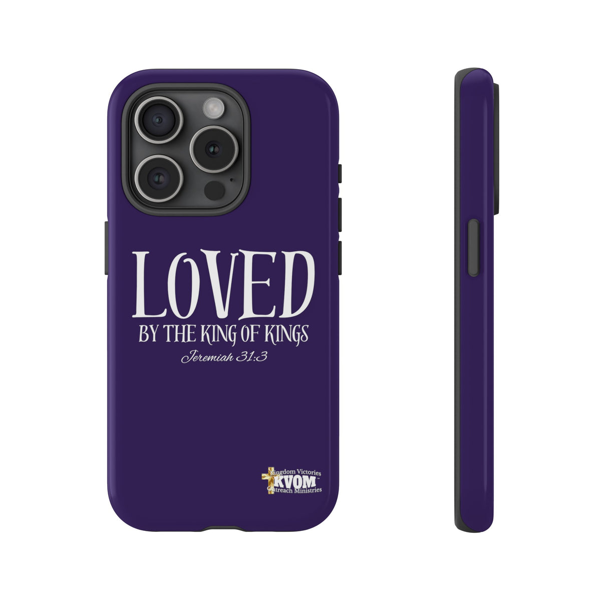 LOVED By The King of Kings Tough Phone Cases