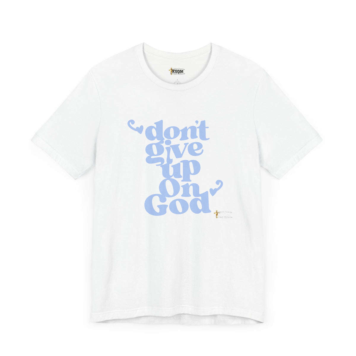 Don't Give Up On God Women's Short Sleeve Shirt, White