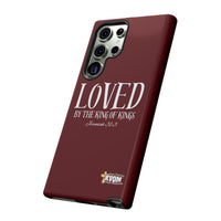 LOVED By The King of Kings Tough Phone Cases