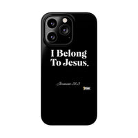 I Belong To Jesus Slim Phone Cases