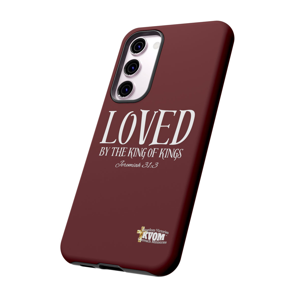 LOVED By The King of Kings Tough Phone Cases