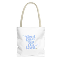 Don't Give Up On God Tote Bag, White