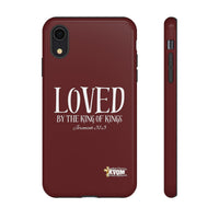 LOVED By The King of Kings Tough Phone Cases