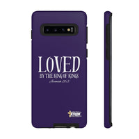 LOVED By The King of Kings Tough Phone Cases