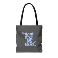 Don't Give Up On God Tote Bag, Grey