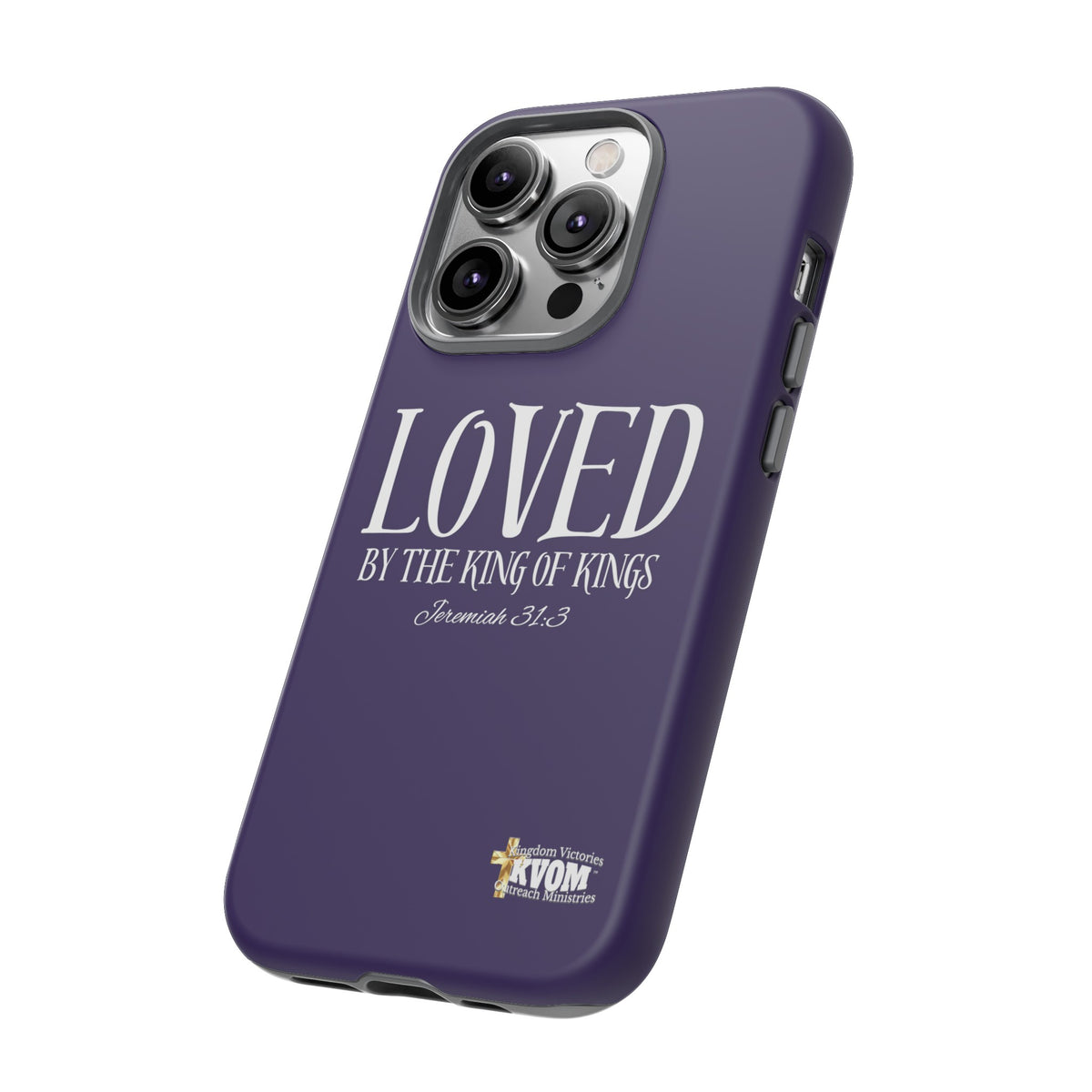 LOVED By The King of Kings Tough Phone Cases