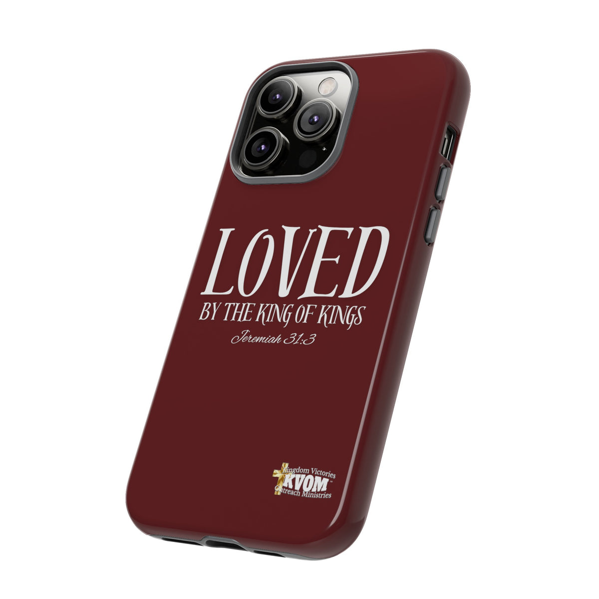 LOVED By The King of Kings Tough Phone Cases