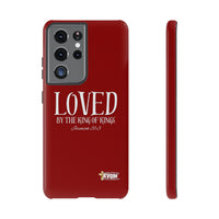 LOVED By The King of Kings Tough Phone Cases