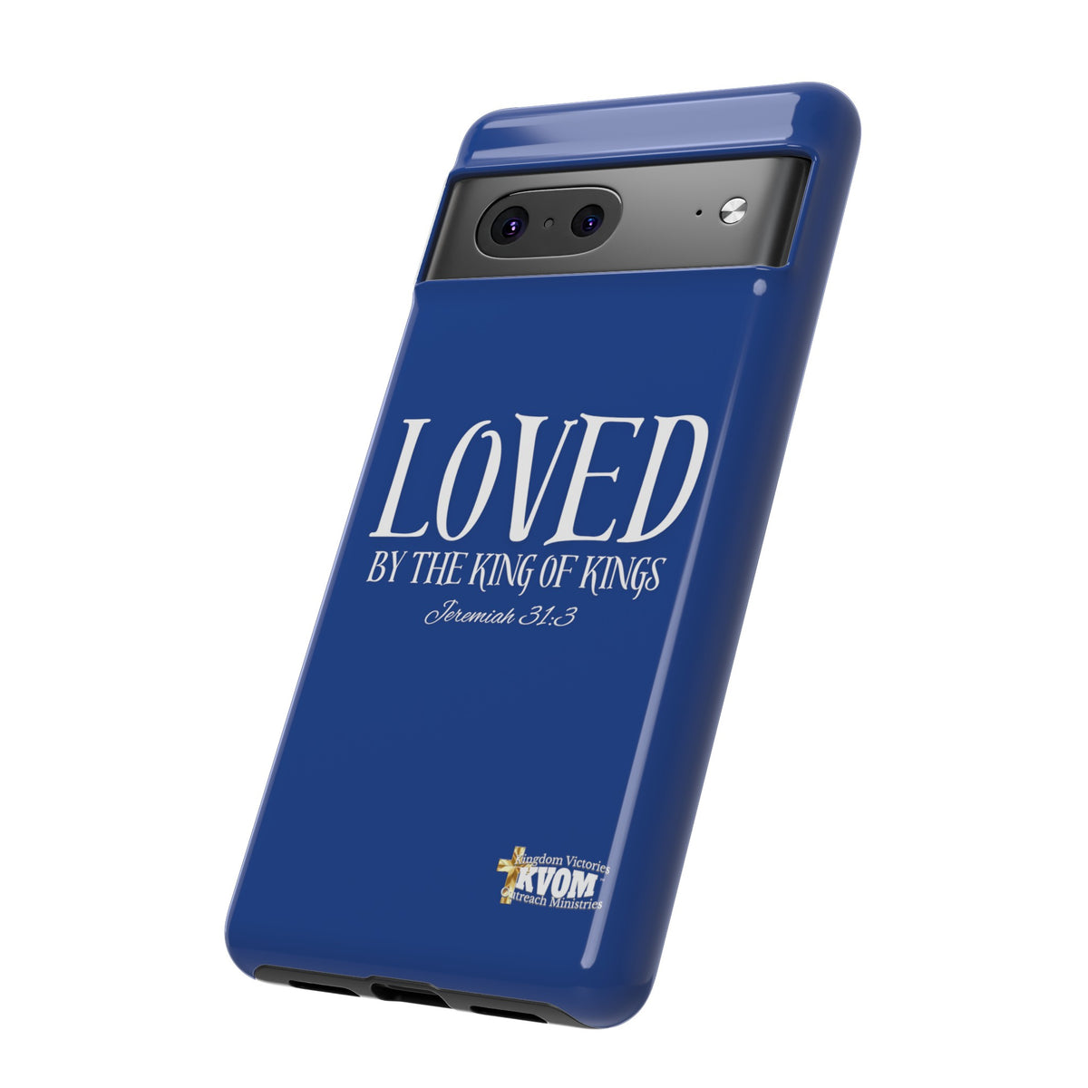 LOVED By The King of Kings Tough Phone Cases