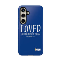 LOVED By The King of Kings Tough Phone Cases