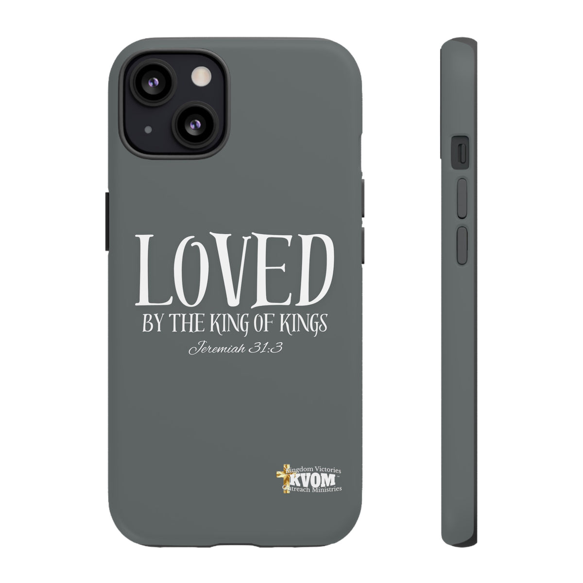 LOVED By The King of Kings Tough Phone Cases