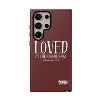 LOVED By The King of Kings Tough Phone Cases