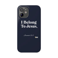 I Belong To Jesus Slim Phone Cases