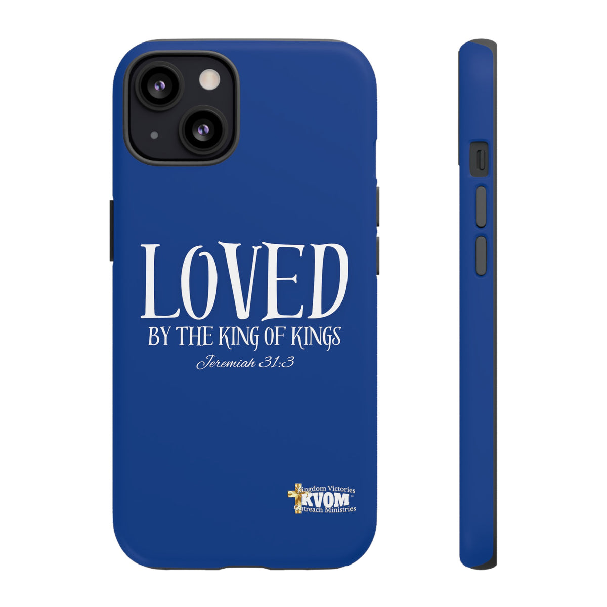 LOVED By The King of Kings Tough Phone Cases