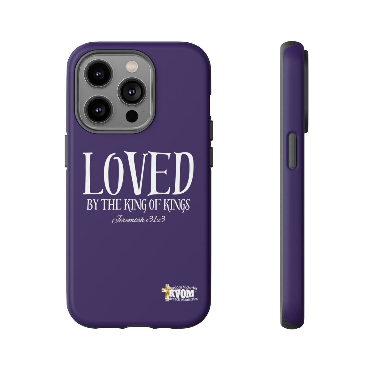 LOVED By The King of Kings Tough Phone Cases