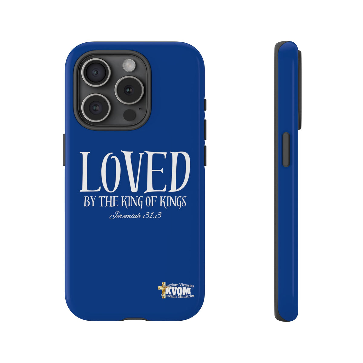 LOVED By The King of Kings Tough Phone Cases