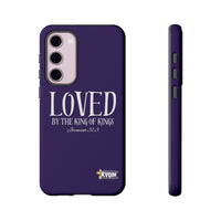 LOVED By The King of Kings Tough Phone Cases