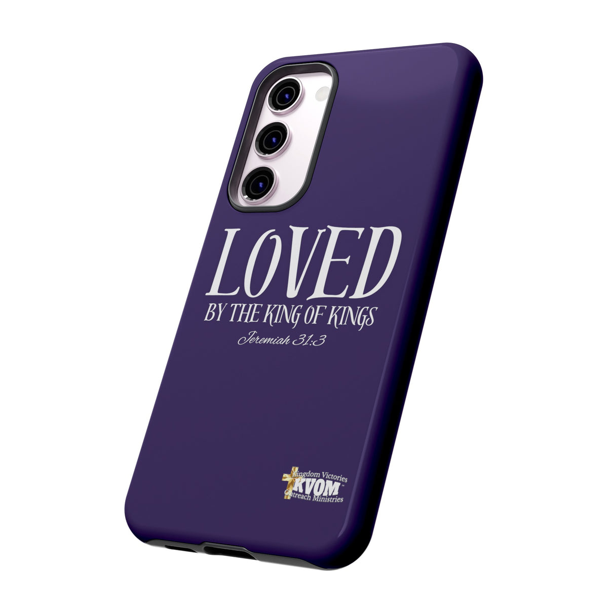 LOVED By The King of Kings Tough Phone Cases