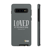 LOVED By The King of Kings Tough Phone Cases