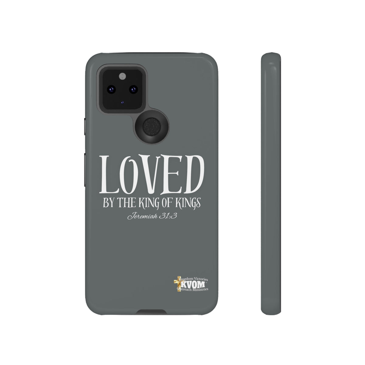 LOVED By The King of Kings Tough Phone Cases