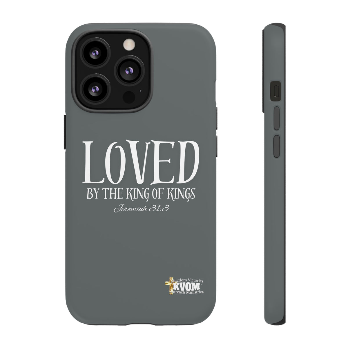 LOVED By The King of Kings Tough Phone Cases