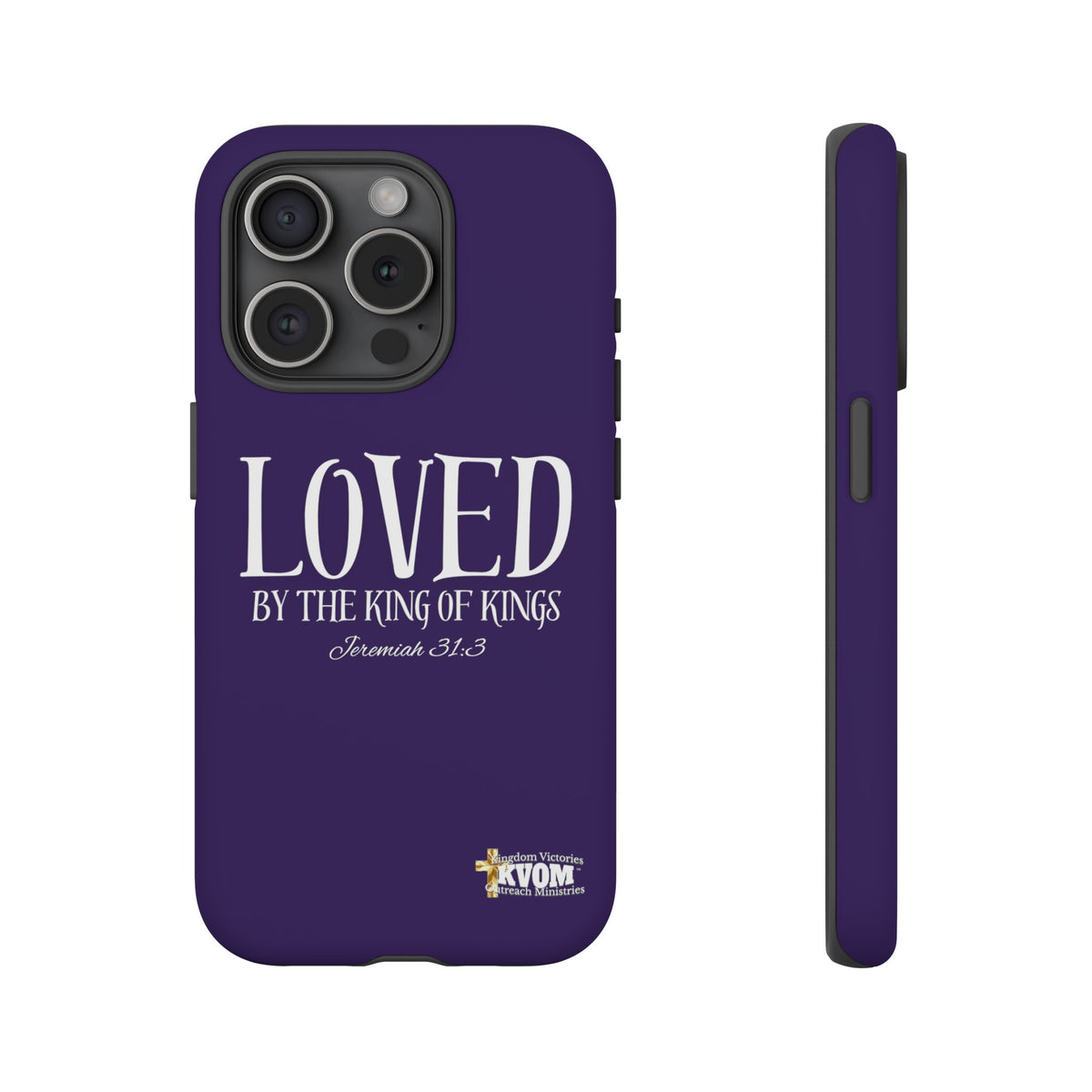 LOVED By The King of Kings Tough Phone Cases