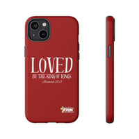 LOVED By The King of Kings Tough Phone Cases