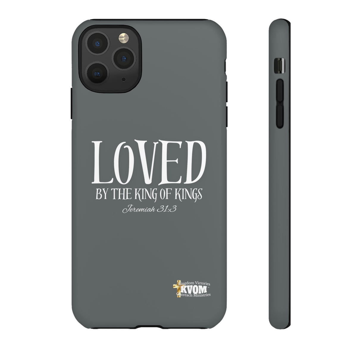 LOVED By The King of Kings Tough Phone Cases