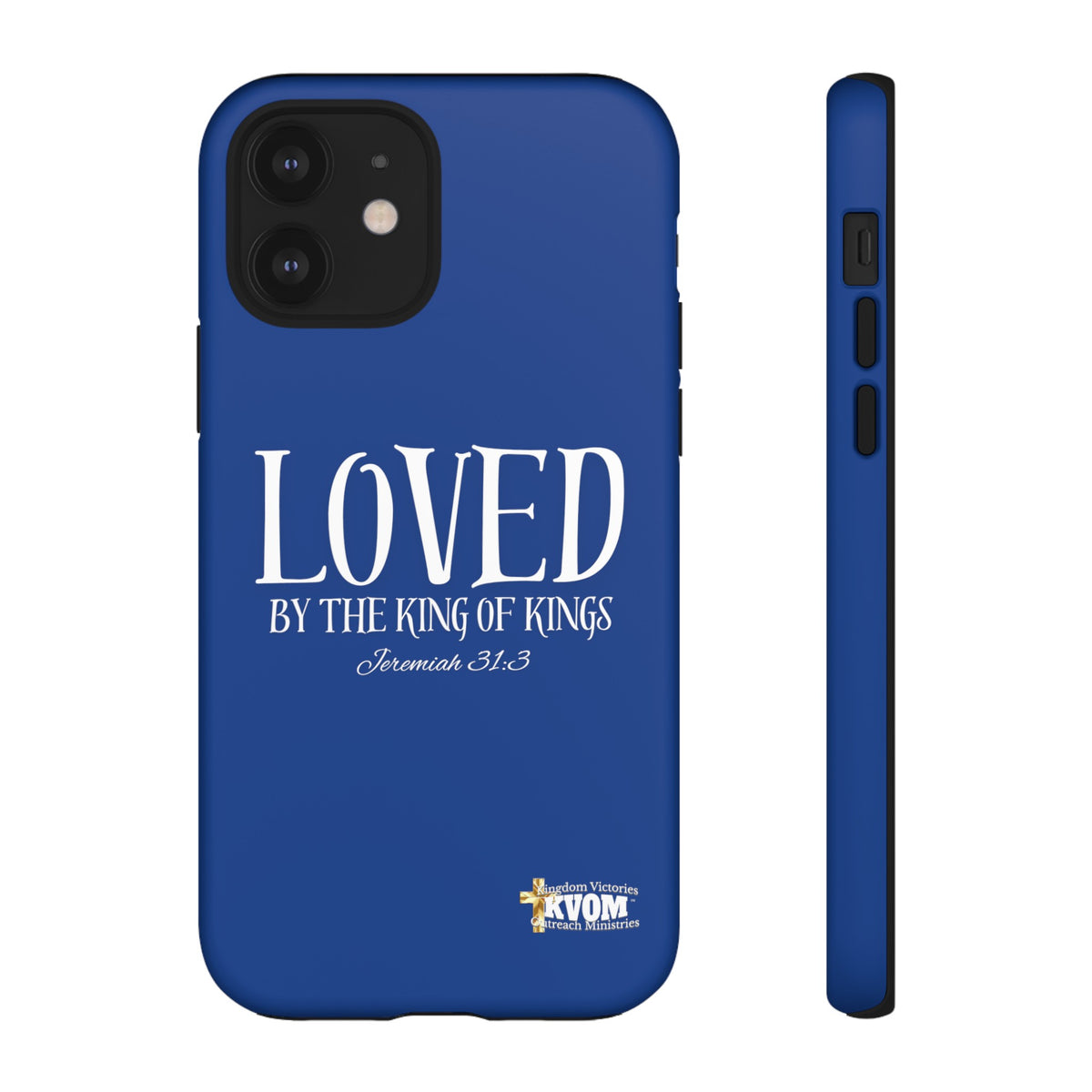 LOVED By The King of Kings Tough Phone Cases