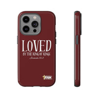 LOVED By The King of Kings Tough Phone Cases