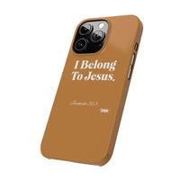 I Belong To Jesus Slim Phone Cases