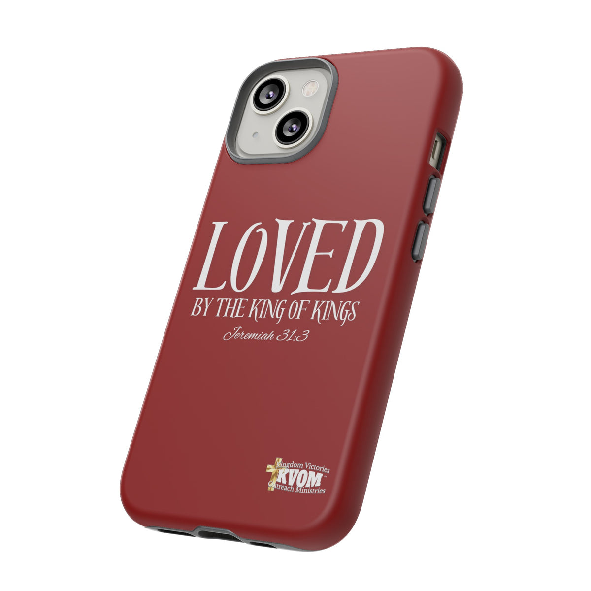 LOVED By The King of Kings Tough Phone Cases