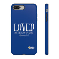 LOVED By The King of Kings Tough Phone Cases