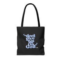 Don't Give Up On God Tote Bag, Black