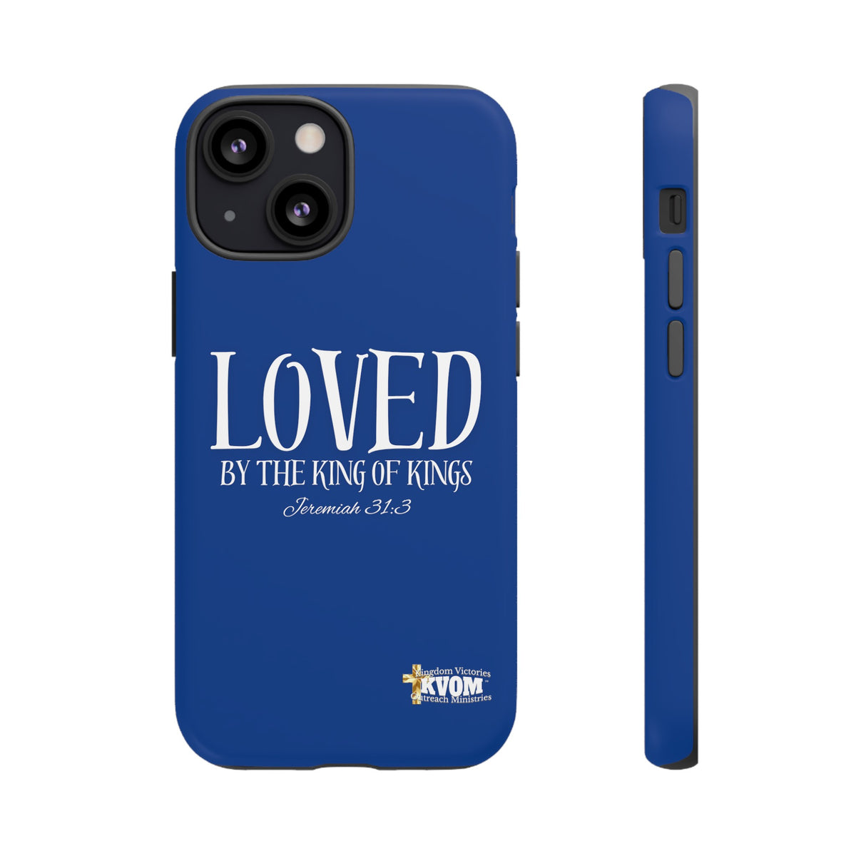 LOVED By The King of Kings Tough Phone Cases