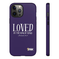 LOVED By The King of Kings Tough Phone Cases