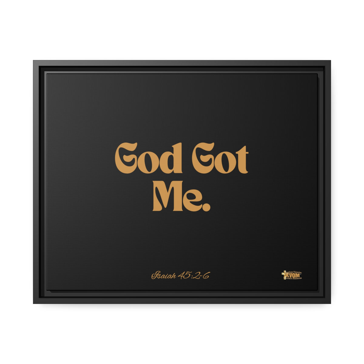 God Got Me Matte Canvas, Black Frame