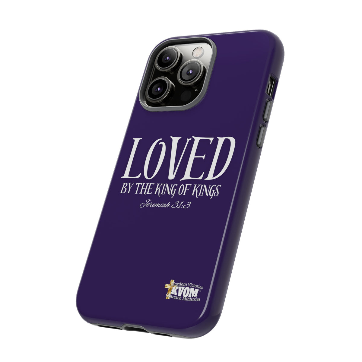 LOVED By The King of Kings Tough Phone Cases