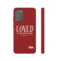 LOVED By The King of Kings Tough Phone Cases