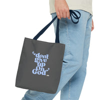 Don't Give Up On God Tote Bag, Grey